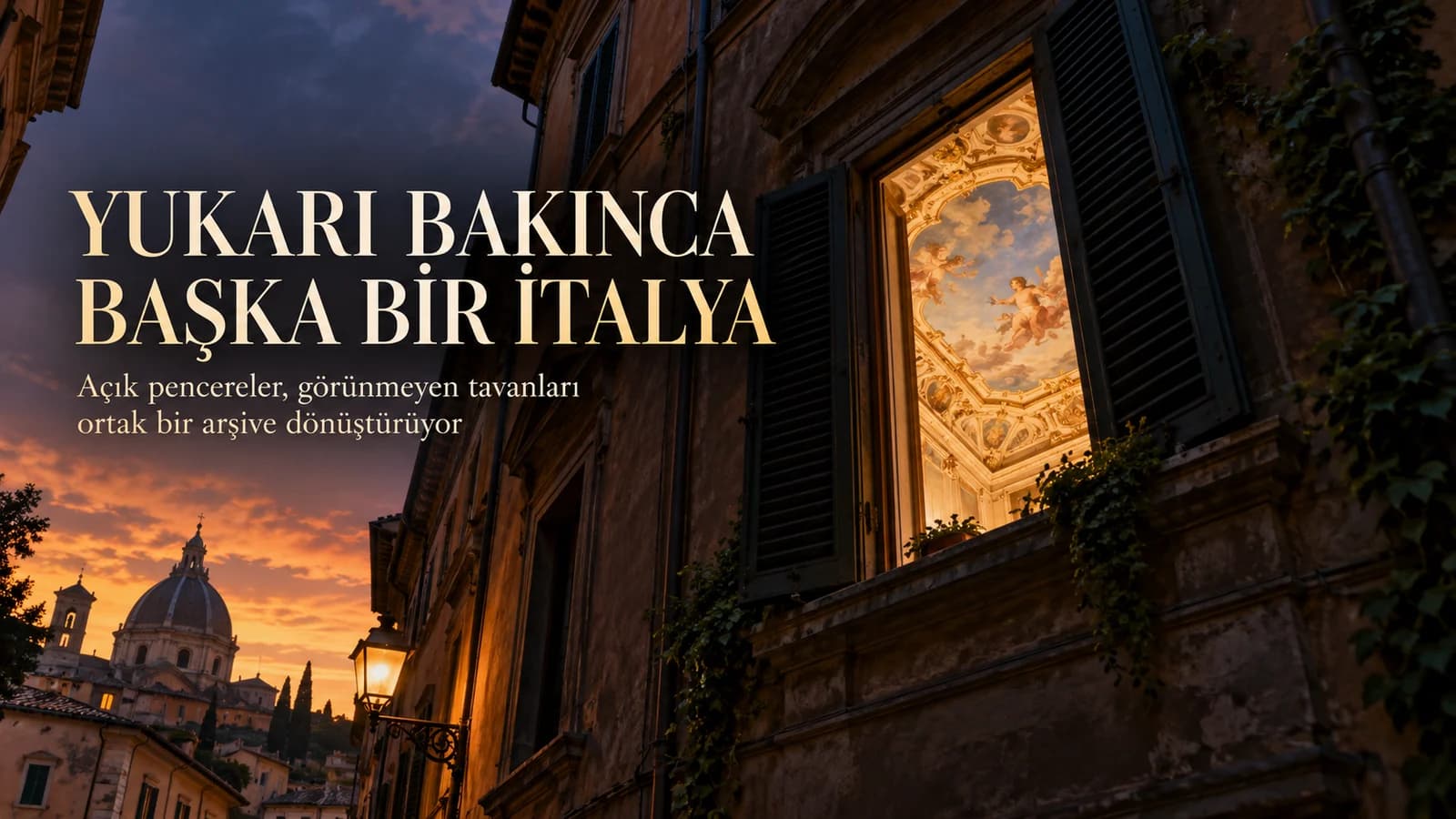 İtalyan sokağında açık pencereden freskli tavan görünen editoryal kapak